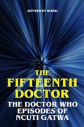 Cover: The Fifteenth Doctor - The Doctor Who Episodes of Ncuti Gatwa - epubli