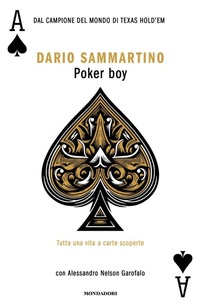 Abbildung von: Poker boy. Tutta una vita a carte scoperte - Vivavoce;Mondadori