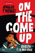Cover: On the come up. Questa &egrave; la mia voce - BUR Argentovivo;Rizzoli