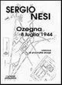 Abbildung von: Ozegna, 8 luglio 1944. Cronaca di una inutile strage - Documenti per la storia;Lo Scarabeo (Milano)