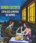 Cover: Sergio Ceccotti. Catalogo generale dei dipinti - Coedizioni;LuoghInteriori