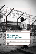 Cover: Il segreto di mio padre. Una spia tedesca nella Guerra Fredda - Pop;Bibliotheka Edizioni