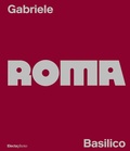 Cover: Gabriele Basilico. Roma. Ediz. italiana e inglese - Cataloghi di mostre. Arte;Electa