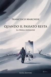 Abbildung von: Quando il passato resta. La prima indagine - Algra