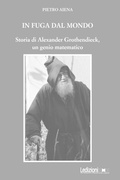 Cover: In fuga dal mondo. Storia di Alexander Grothendieck, un genio matematico - Didattica;Ledizioni