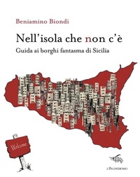 Abbildung von: Nell'isola che non c'è. Guida ai borghi fantasma di Sicilia - E noi sull'illusione;Il Palindromo