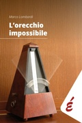 Cover: L' orecchio impossibile. Musica e tempo - Edizioni Epok&eacute;