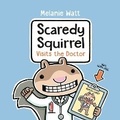 Cover: Scaredy Squirrel Visits the Doctor - Random House Books for Young Readers