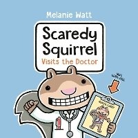 Enlarge image Cover: Scaredy Squirrel Visits the Doctor - Random House Books for Young Readers