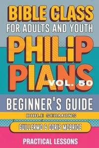 Abbildung von: Bible Class for Adults and Youth Beginner's Guide - Philippians - Bible Sermons