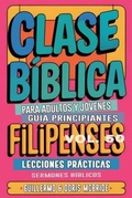 Abbildung von: Clase Bíblica para Adultos y Jóvenes Guía Principiantes - Filipenses - Sermones Bíblicos