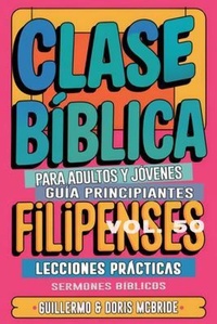 Abbildung von: Clase Bíblica para Adultos y Jóvenes Guía Principiantes - Filipenses - Sermones Bíblicos