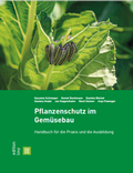 Cover: Pflanzenschutz im Gem&uuml;sebau - Edition-lmz AG