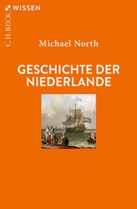Abbildung von: Geschichte der Niederlande - C.H.BECK