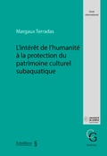 Cover: L'int&eacute;r&ecirc;t de l'humanit&eacute; &agrave; la protection du patrimoine culturel subaquatique - Schulthess Juristische Medien
