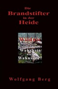 Cover: Die Brandstifter in der Heide - epubli