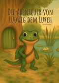 Cover: Die Abenteuer von Ludwig dem Lurch - epubli