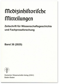 Abbildung von: Medizinhistorische Mitteilungen. Zeitschrift für Wissenschaftsgeschichte und Fachprosaforschung, Band 38 (2025) - Deutscher Wissenschaftsverlag