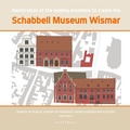 Cover: Restoration of the building ensemble to create the Schabbell Museum Wismar - callidus. Verlag wissenschaftlicher Publikationen
