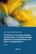 Cover: LWL-Standard zur Vermeidung, Anwendung und Dokumentation von freiheitsentziehenden Ma&szlig;nahmen und Zwangsbehandlungen in der Kinder- und Jugendpsychiatrie - Pabst Science Publishers