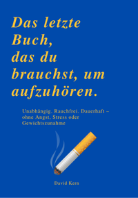 Abbildung von: DAS LETZTE BUCH, DAS DU BRAUCHST, UM AUFZUHÖREN - Reichenbacher Publishing GmbH