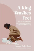Cover: A King Washes Feet - Bethany House Publishers, a division of Baker Publishing Group