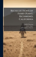Cover: Recollections of Ferry Point, Richmond, California - Hutson Street Press