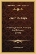 Cover: Under The Eagle - Kessinger Publishing