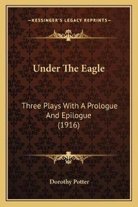 Enlarge image Cover: Under The Eagle - Kessinger Publishing