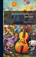 Cover: Indiscretions of Archie - Hutson Street Press