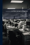 Cover: A Region's Press - Hutson Street Press