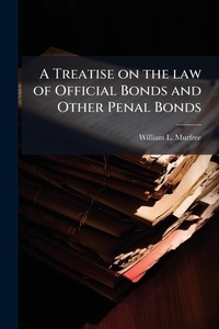 Abbildung von: A Treatise on the law of Official Bonds and Other Penal Bonds - Hutson Street Press