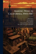 Cover: Making Wine in California, 1944-1987 - Hutson Street Press
