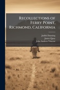 Cover: Recollections of Ferry Point, Richmond, California - Hutson Street Press