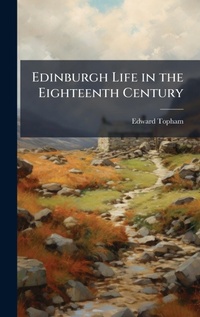 Abbildung von: Edinburgh Life in the Eighteenth Century - Hutson Street Press