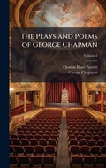 Cover: The Plays and Poems of George Chapman - Hutson Street Press