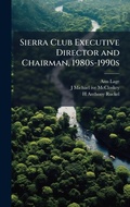 Cover: Sierra Club Executive Director and Chairman, 1980s-1990s - Hutson Street Press