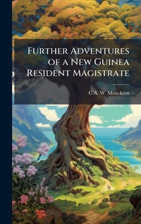 Abbildung von: Further Adventures of a New Guinea Resident Magistrate - Hutson Street Press