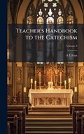 Cover: Teacher's Handbook to the Catechism - Hutson Street Press
