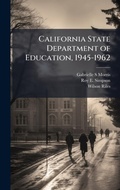 Cover: California State Department of Education, 1945-1962 - Hutson Street Press