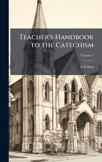 Enlarge image Cover: Teacher's Handbook to the Catechism - Hutson Street Press