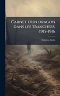 Cover: Carnet d'un dragon dans les tranchA(c)es, 1915-1916 - Hutson Street Press