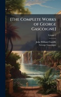Cover: [The Complete Works of George Gascoigne] - Hutson Street Press