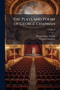 Enlarge image Cover: The Plays and Poems of George Chapman - Hutson Street Press