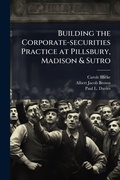 Cover: Building the Corporate-securities Practice at Pillsbury, Madison & Sutro - Hutson Street Press