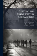 Cover: Serving the University in Sacramento - Hutson Street Press