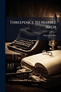 Cover: Threepence to Marble Arch - Hutson Street Press