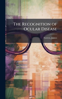 Abbildung von: The Recognition of Ocular Disease - Hutson Street Press
