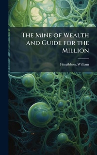 Enlarge image Cover: The Mine of Wealth and Guide for the Million - Hutson Street Press