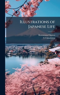 Abbildung von: Illustrations of Japanese Life - Hutson Street Press